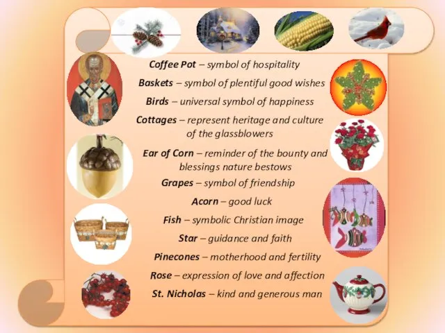 Coffee Pot – symbol of hospitality Baskets – symbol of plentiful good
