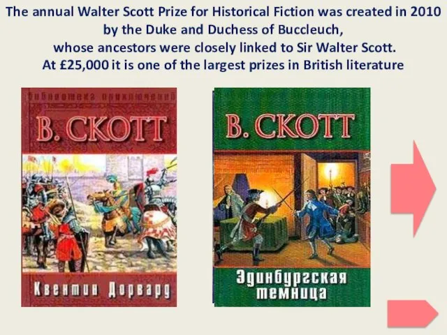 The annual Walter Scott Prize for Historical Fiction was created in 2010