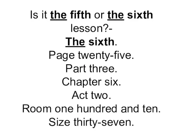 Is it the fifth or the sixth lesson?- The sixth. Page twenty-five.