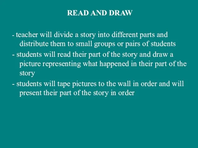 READ AND DRAW - teacher will divide a story into different parts