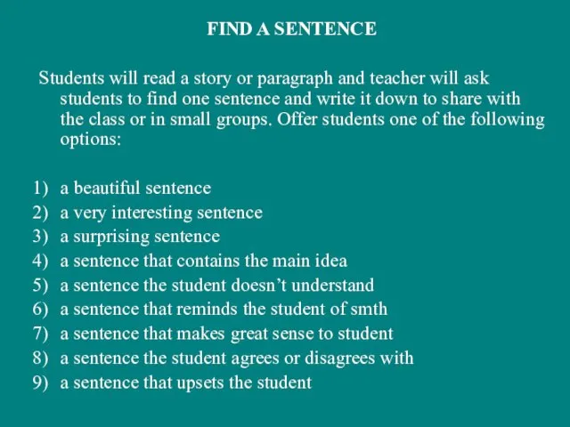 FIND A SENTENCE Students will read a story or paragraph and teacher