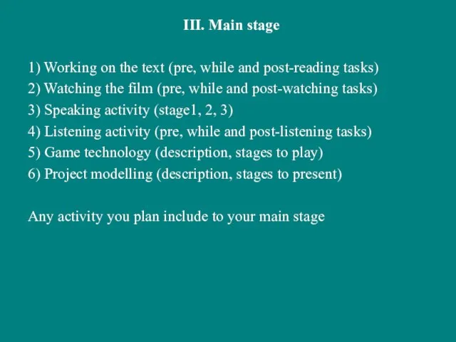 III. Main stage 1) Working on the text (pre, while and post-reading