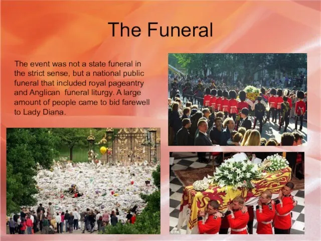 The Funeral The event was not a state funeral in the strict