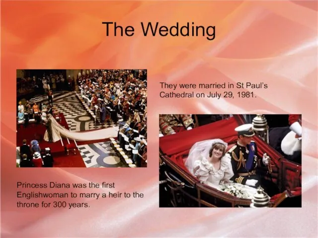 The Wedding They were married in St Paul’s Cathedral on July 29,