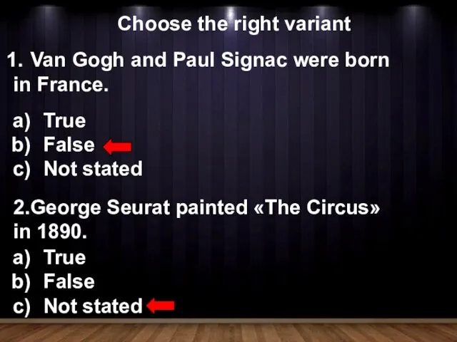 Choose the right variant Van Gogh and Paul Signac were born in