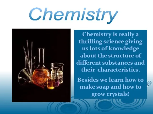 Chemistry is really a thrilling science giving us lots of knowledge about