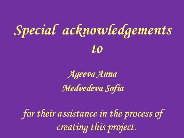 Special acknowledgements to Ageeva Anna Medvedeva Sofia for their assistance in the