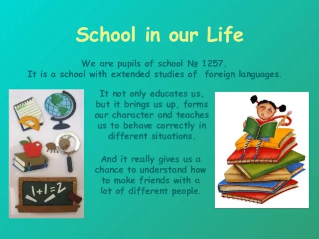 School in our Life . And it really gives us a chance