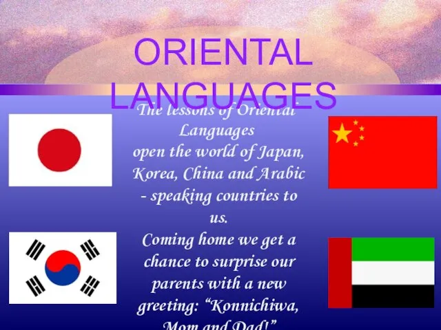 The lessons of Oriental Languages open the world of Japan, Korea, China