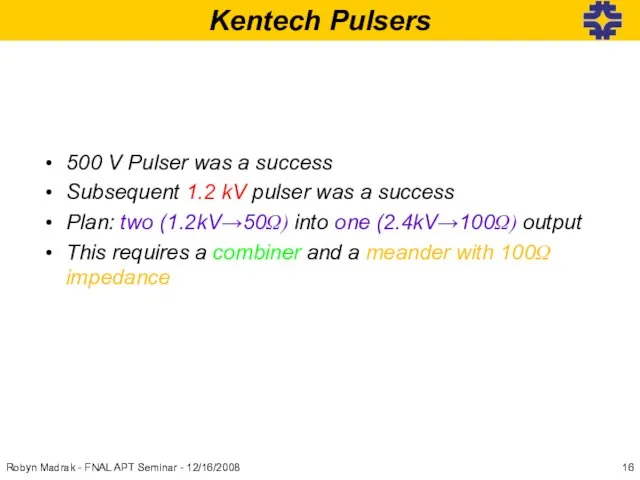 Kentech Pulsers 500 V Pulser was a success Subsequent 1.2 kV pulser