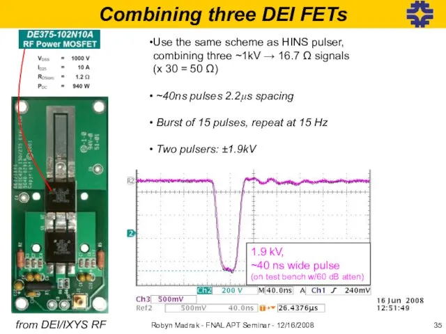 Combining three DEI FETs from DEI/IXYS RF Use the same scheme as