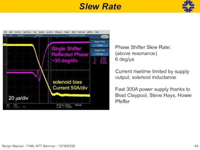 Slew Rate Phase Shifter Slew Rate: (above resonance) 6 deg/μs Current risetime