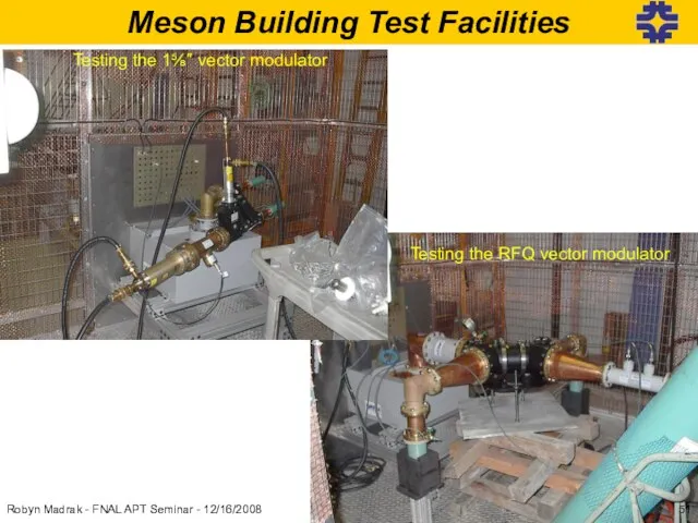 Meson Building Test Facilities Testing the RFQ vector modulator Testing the 1⅝″