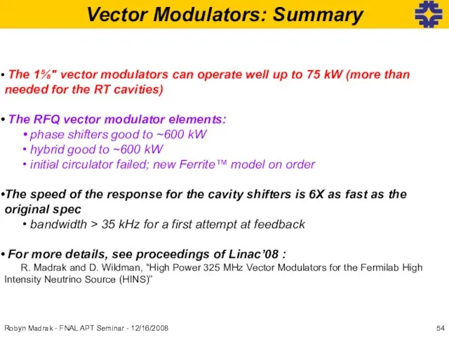 Vector Modulators: Summary The 1⅝″ vector modulators can operate well up to