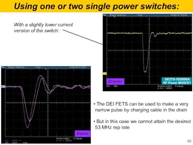 Using one or two single power switches: The DEI FETS can be