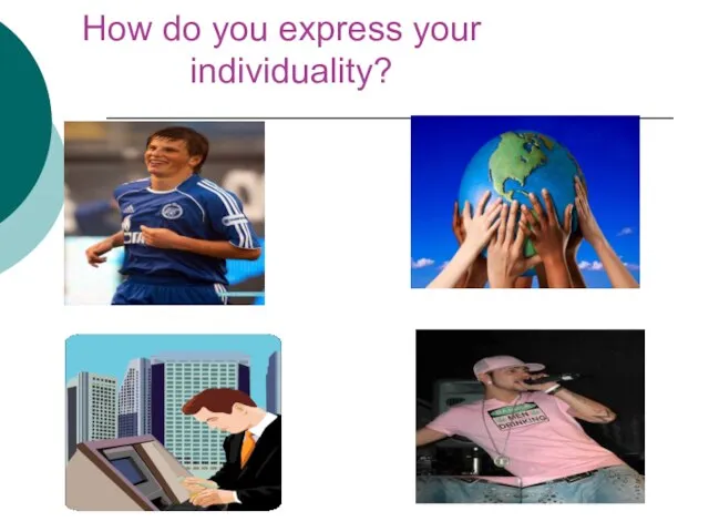 How do you express your individuality?