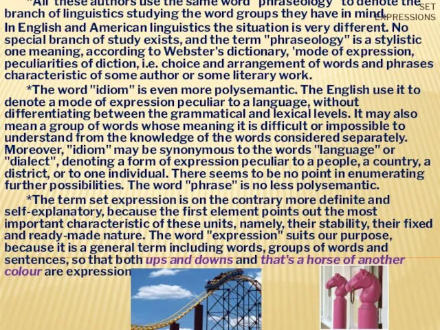 Set expressions *All these authors use the same word "phraseology" to denote