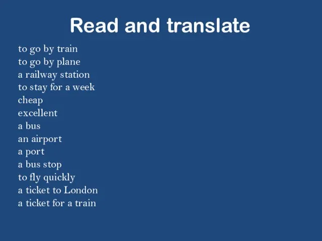 Read and translate to go by train to go by plane a