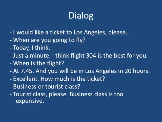 Dialog - I would like a ticket to Los Angeles, please. -