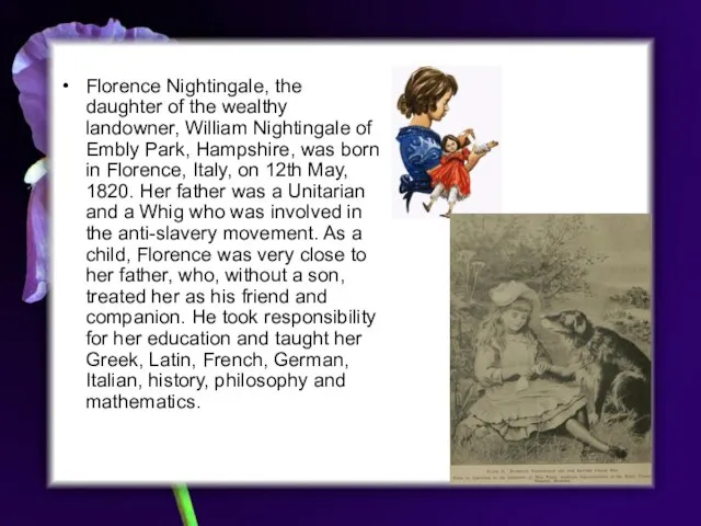 Florence Nightingale, the daughter of the wealthy landowner, William Nightingale of Embly