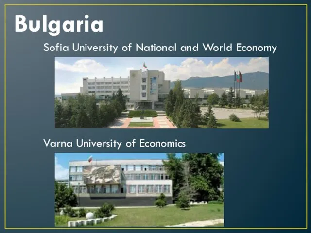 Bulgaria Sofia University of National and World Economy Varna University of Economics