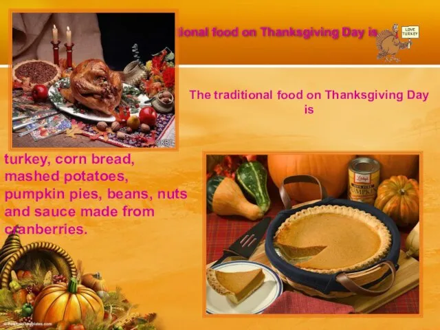 The traditional food on Thanksgiving Day is The traditional food on Thanksgiving