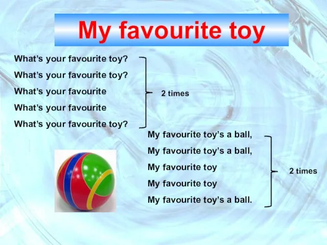 What’s your favourite toy? What’s your favourite toy? What’s your favourite What’s