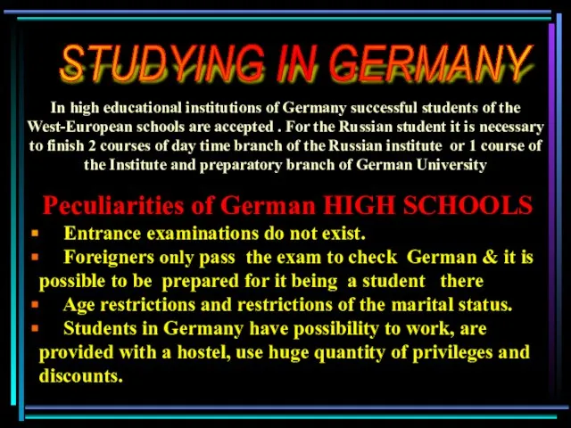 Peculiarities of German HIGH SCHOOLS Entrance examinations do not exist. Foreigners only