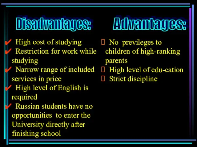 High cost of studying Restriction for work while studying Narrow range of