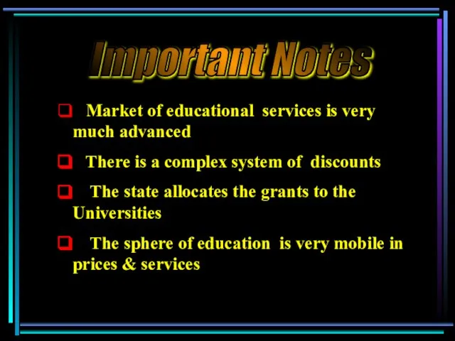 Market of educational services is very much advanced There is a complex