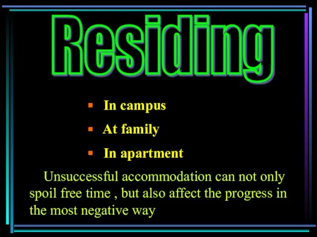 Residing In campus At family In apartment Unsuccessful accommodation can not only