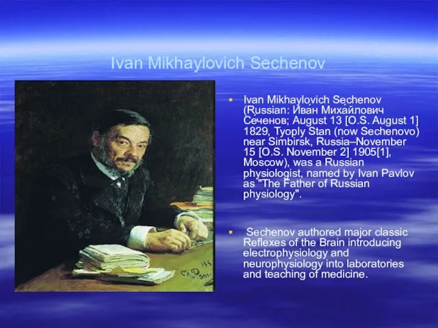 Ivan Mikhaylovich Sechenov Ivan Mikhaylovich Sechenov (Russian: Ива́н Миха́йлович Се́ченов; August 13