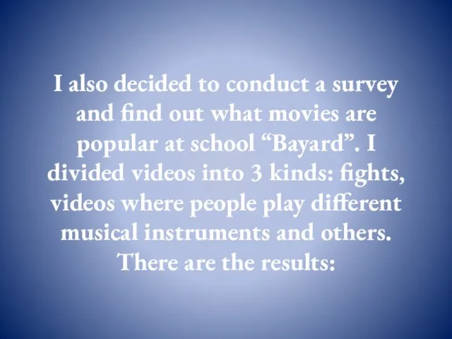 I also decided to conduct a survey and find out what movies