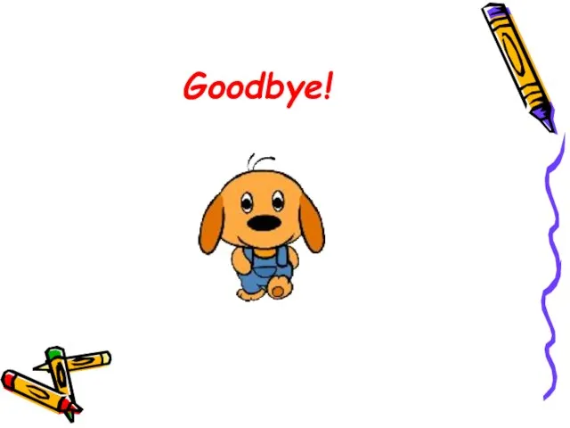 Goodbye!