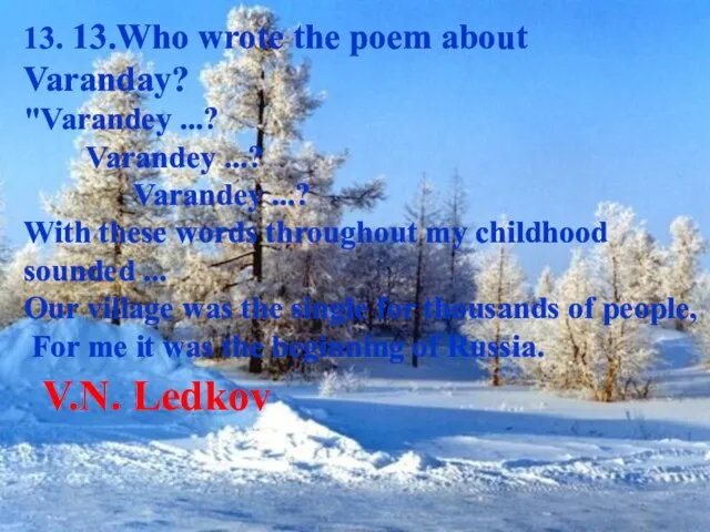 13. 13.Who wrote the poem about Varanday? "Varandey ...? Varandey ...? Varandey