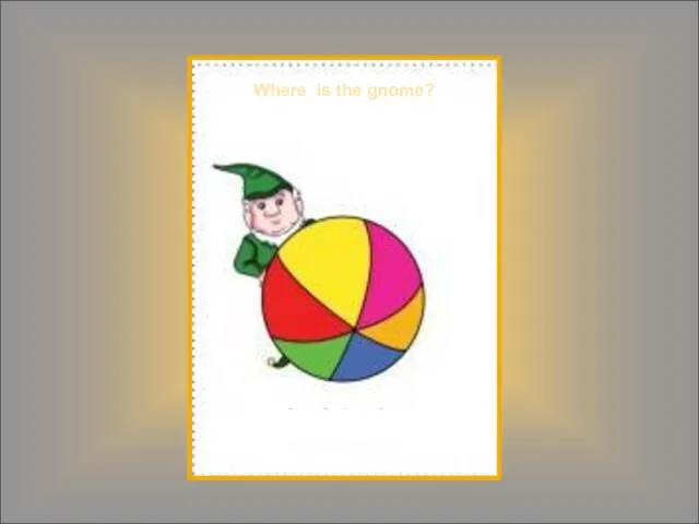 Where is the gnome?