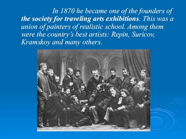 In 1870 he became one of the founders of the society for