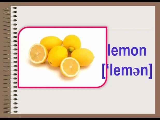 lemon [‘lemәn]