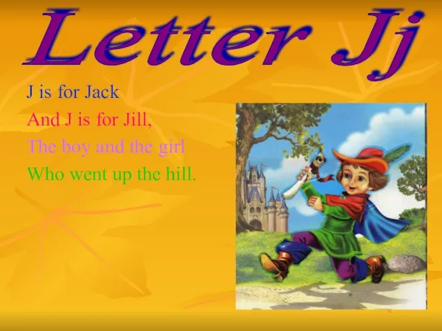 J is for Jack And J is for Jill, The boy and