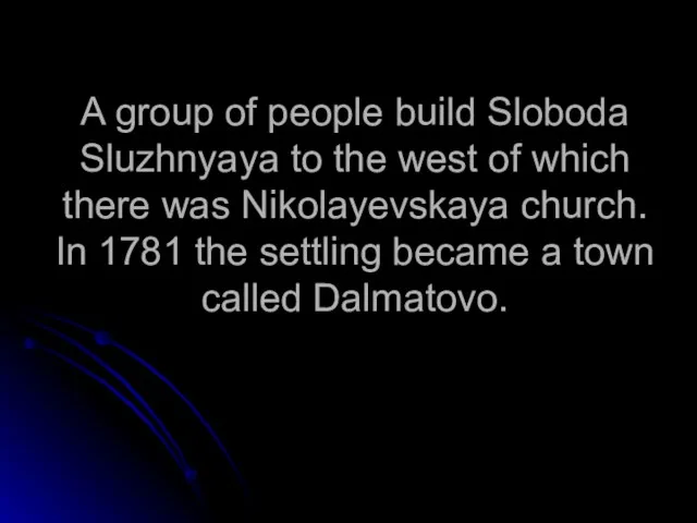 A group of people build Sloboda Sluzhnyaya to the west of which