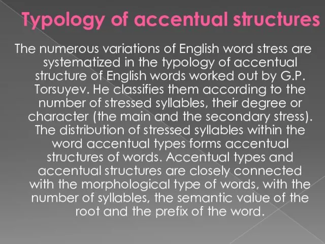 Typology of accentual structures The numerous variations of English word stress are