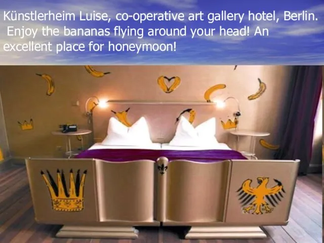 Künstlerheim Luise, co-operative art gallery hotel, Berlin. Enjoy the bananas flying around