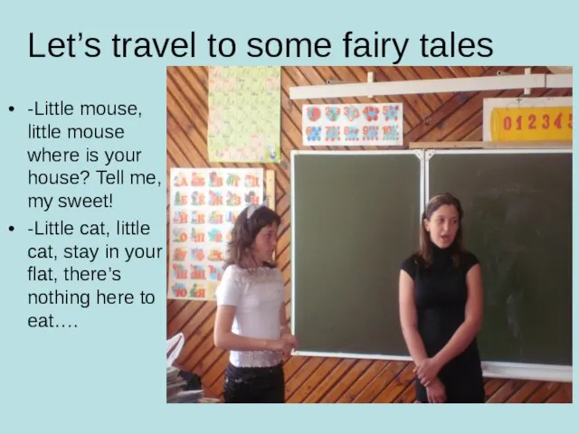 Let’s travel to some fairy tales -Little mouse, little mouse where is