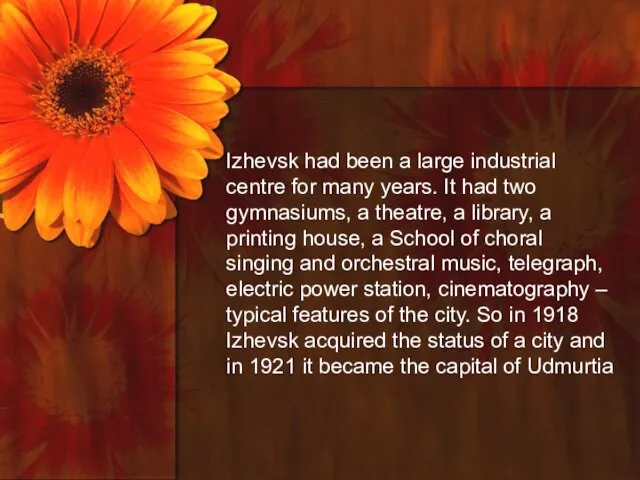 Izhevsk had been a large industrial centre for many years. It had