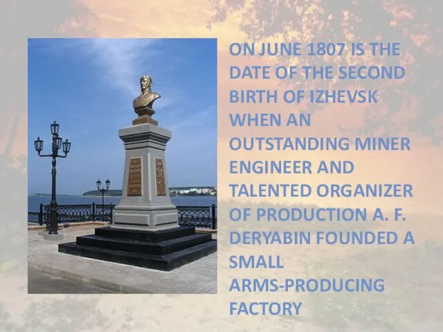 ON JUNE 1807 IS THE DATE OF THE SECOND BIRTH OF IZHEVSK