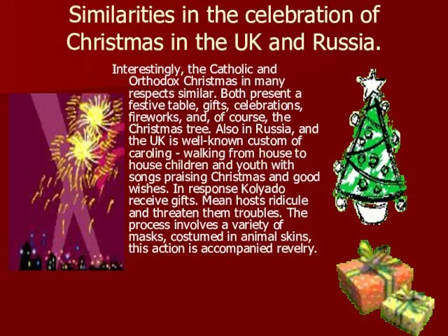 Similarities in the celebration of Christmas in the UK and Russia. Interestingly,