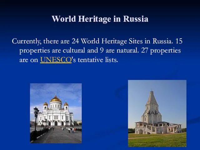 World Heritage in Russia Currently, there are 24 World Heritage Sites in