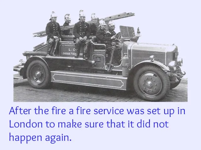 After the fire a fire service was set up in London to