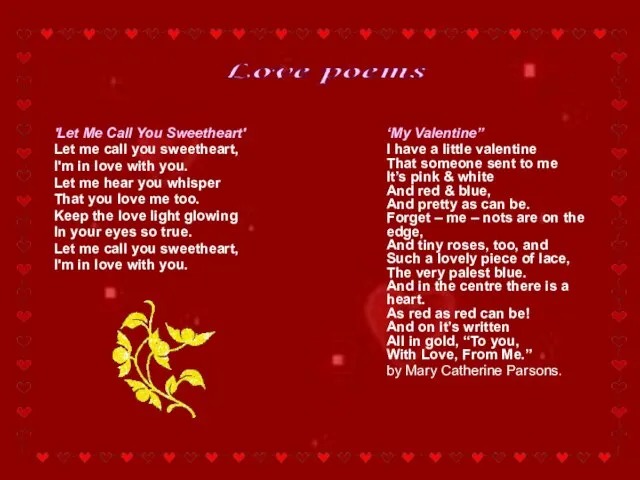 Love poems ‘My Valentine” I have a little valentine That someone sent