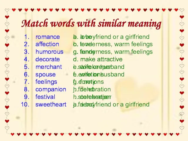 Match words with similar meaning romance a. a boyfriend or a girlfriend